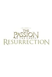 La passione di Cristo: Resurrezione 2024