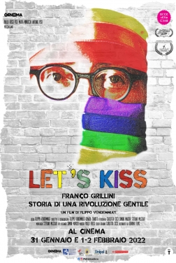 Let’s Kiss - Franco Grillini Storia di una rivoluzione gentile 2021 streaming