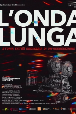 L'onda Lunga - Storia Extra-Ordinaria di un'Associazione 2022 streaming
