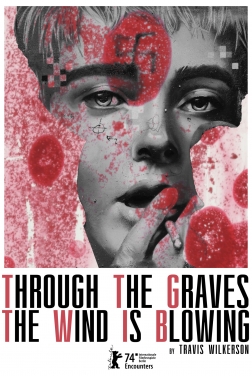 Through the Graves the Wind is Blowing  2024 streaming